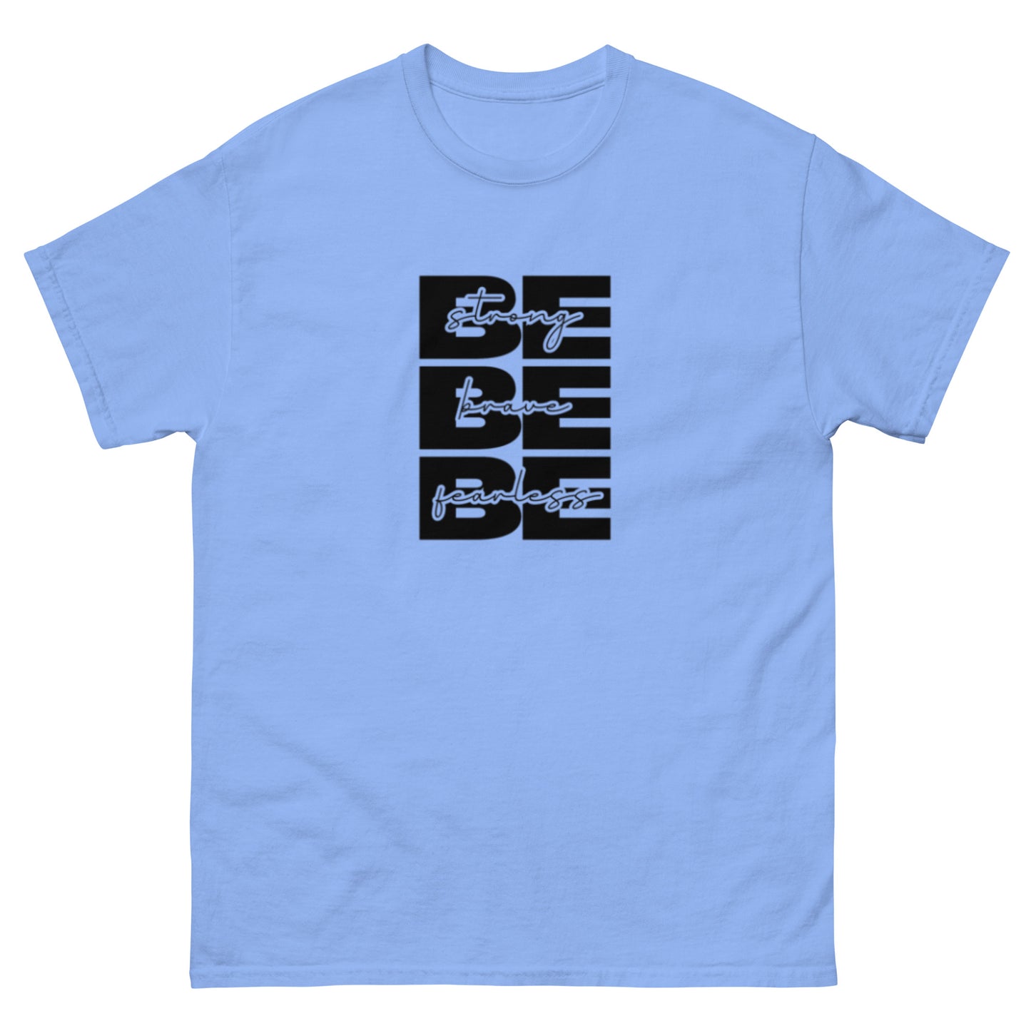 Be Strong - Motivational T shirt