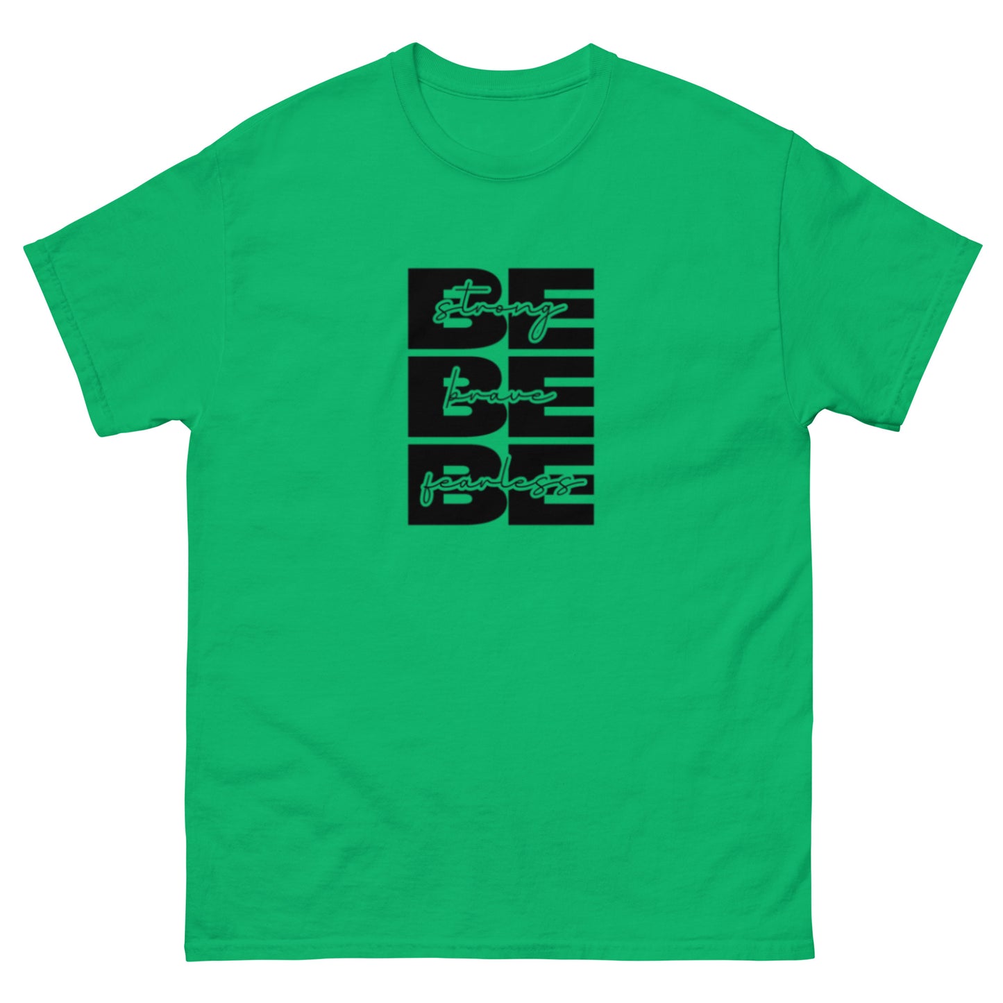 Be Strong - Motivational T shirt