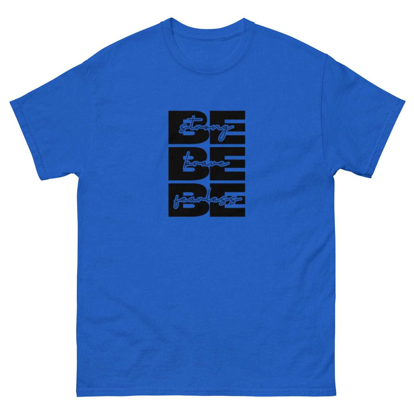 Be Strong - Motivational T shirt