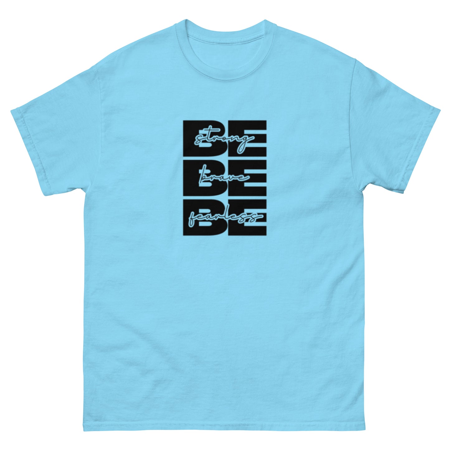 Be Strong - Motivational T shirt